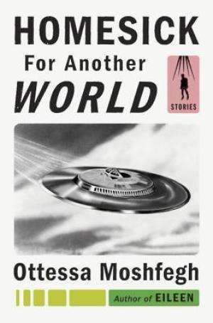 [EPUB] Homesick for Another World by Ottessa Moshfegh