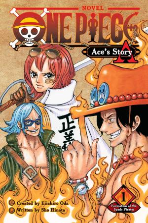 [EPUB] ONE PIECE novel A #1 One Piece: Ace's Story, Vol. 1 by Shō Hinata ,  Eiichiro Oda  (Idea) ,  Eichiiro Oda  (Creator) ,  Stephen Paul  (Translator)