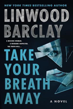 [EPUB] Take Your Breath Away by Linwood Barclay