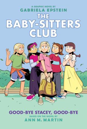 [EPUB] Baby-Sitters Club Graphic Novels #11 Good-bye Stacey, Good-bye: A Graphic Novel  Ann M. Martin ,  Braden Lamb  (With Color by) ,  Gabriela Epstein  (Illustrator) 4.28 3,917 ratings207 reviews