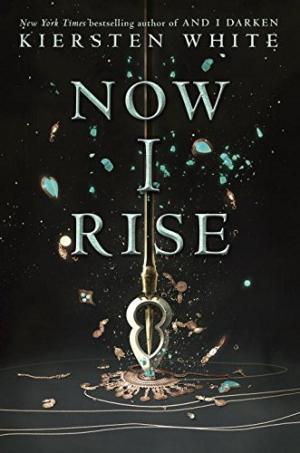[EPUB] The Conqueror's Saga #2 Now I Rise by Kiersten White