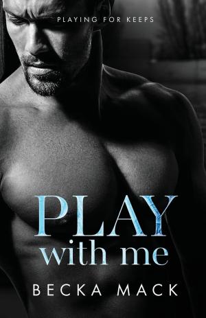 [EPUB] Playing for Keeps #2 Play With Me by Becka Mack
