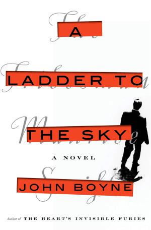 [EPUB] A Ladder to the Sky by John Boyne