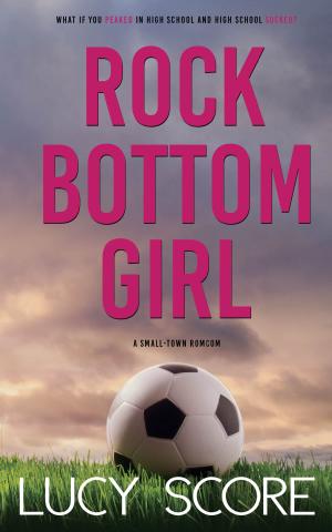 [EPUB] Rock Bottom Girl by Lucy Score