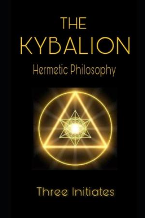 [EPUB] The Kybalion: Hermetic Philosophy by Three Initiates