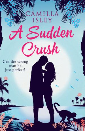 [EPUB] A Sudden Crush by Camilla Isley