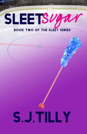 [EPUB] Sleet #2 Sleet Sugar by S.J. Tilly