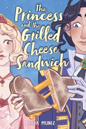 [EPUB] The Princess and the Grilled Cheese Sandwich #1 The Princess and the Grilled Cheese Sandwich by Deya Muniz
