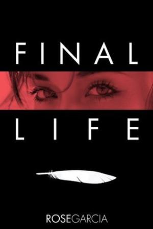 [EPUB] The Final Life #1 Final Life by Rose Garcia