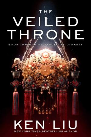 [EPUB] The Dandelion Dynasty #3 The Veiled Throne by Ken Liu