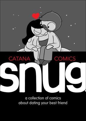 [EPUB] Catana Comics #2 Snug: A Collection of Comics about Dating Your Best Friend by Catana Chetwynd