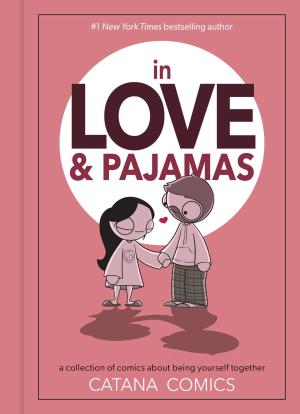[EPUB] Catana Comics #3 In Love & Pajamas: A Collection of Comics about Being Yourself Together by Catana Chetwynd