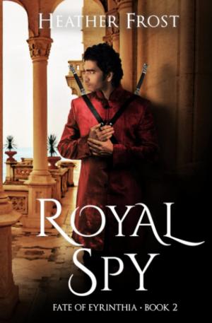 [EPUB] Fate of Eyrinthia #2 Royal Spy by Heather Frost