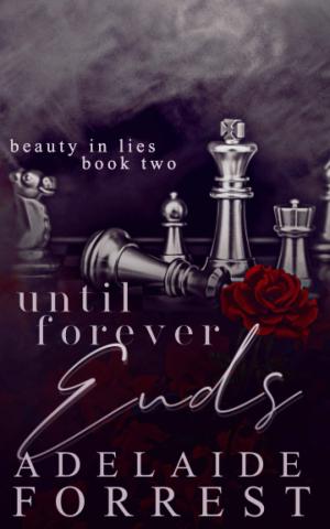[EPUB] Beauty in Lies #2 Until Forever Ends by Adelaide Forrest