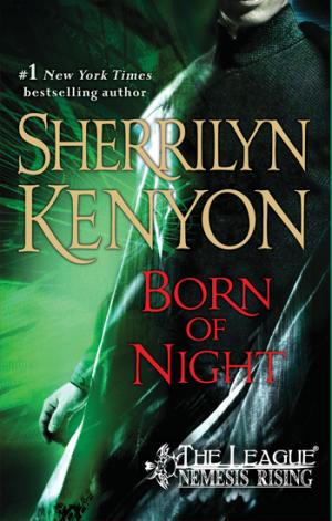 [EPUB] The League: Nemesis Rising #1 Born of Night by Sherrilyn Kenyon