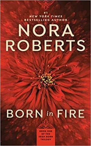 [EPUB] Irish Born Trilogy #1 Born in Fire by Nora Roberts