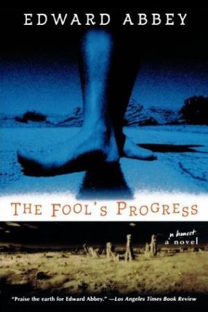 [EPUB] The Fool's Progress by Edward Abbey