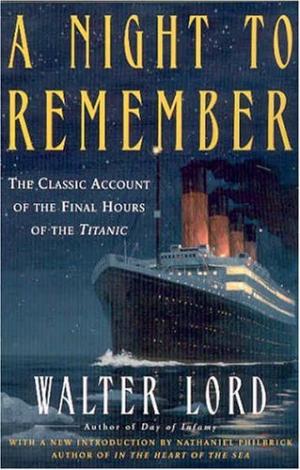 [EPUB] The Titanic Chronicles A Night to Remember by Walter Lord ,  Nathaniel Philbrick  (Introduction)