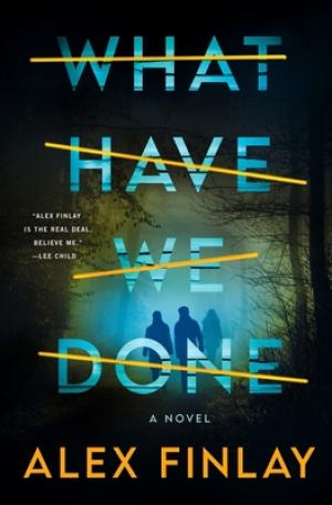 [EPUB] What Have We Done by Alex Finlay
