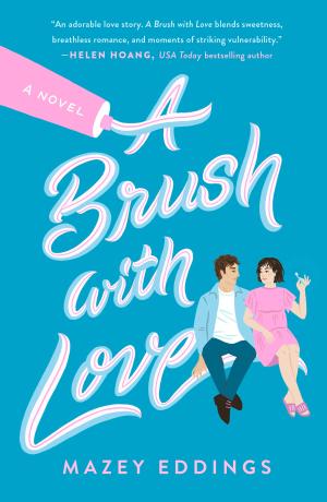 [EPUB] A Brush with Love #1 A Brush with Love by Mazey Eddings