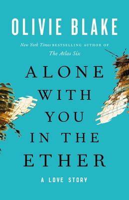 [EPUB] Alone With You in the Ether by Olivie Blake