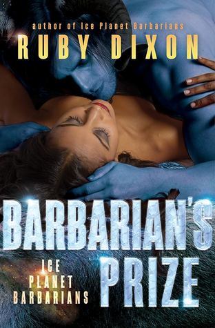 [EPUB] Ice Planet Barbarians #5 Barbarian's Prize by Ruby Dixon