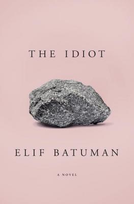 [EPUB] The Idiot by Elif Batuman