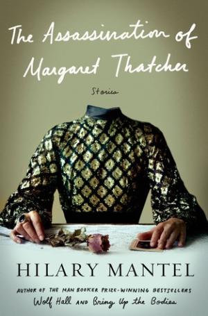 [EPUB] The Assassination of Margaret Thatcher by Hilary Mantel