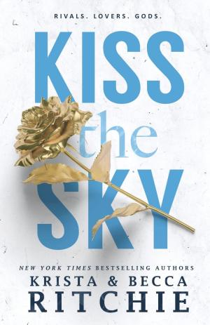 [EPUB] Calloway Sisters #1 Kiss the Sky by Krista Ritchie ,  Becca Ritchie