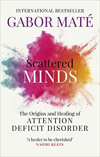 [EPUB] Scattered Minds: The Origins and Healing of Attention Deficit Disorder