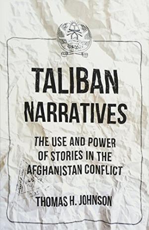 [EPUB] Taliban Narratives Afghanistan Conflict by Thomas H. Johnson