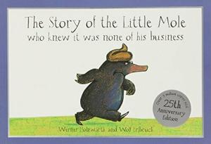 [EPUB] The Story of the Little Mole Who Knew it was None of His Business by Werner Holzwarth