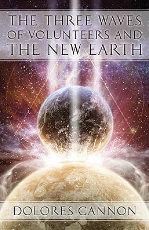 [EPUB] The Three Waves of Volunteers and the New Earth by Dolores Cannon