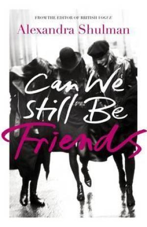 [EPUB] Can We Still Be Friends by Alexandra Shulman