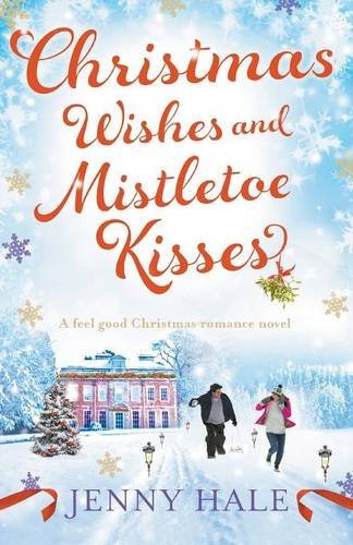 [EPUB] Christmas Wishes and Mistletoe Kisses by Jenny Hale
