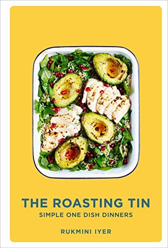 [EPUB] The Roasting Tin: Simple One Dish Dinners bys Rukmini Iyer