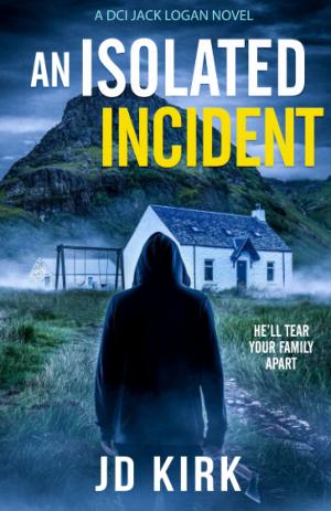 [EPUB] DCI Logan Crime Thrillers #11 An Isolated Incident by J.D. Kirk