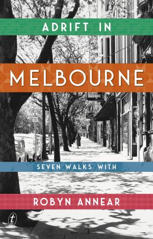 [EPUB] Adrift in Melbourne by Robyn Annear