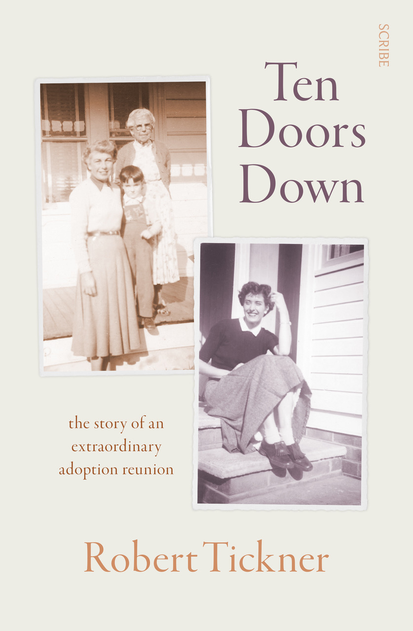 [EPUB] Ten Doors Down: the story of an extraordinary adoption reunion by Robert Tickner