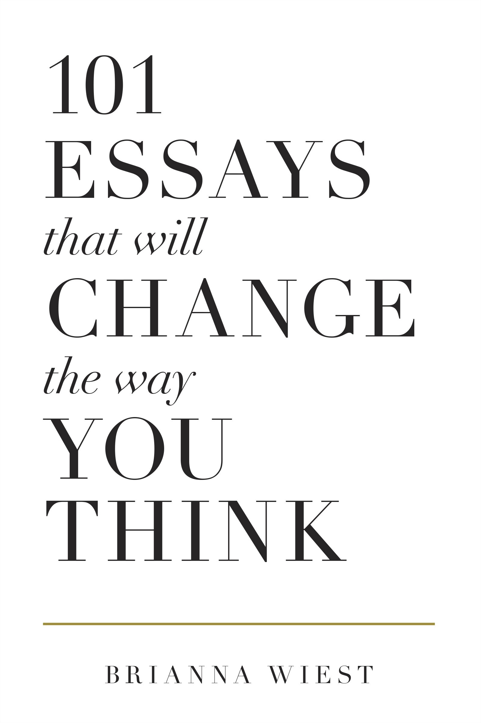 [EPUB] 101 Essays That Will Change The Way You Think by Brianna Wiest ,  Thought Catalog  (Editor)