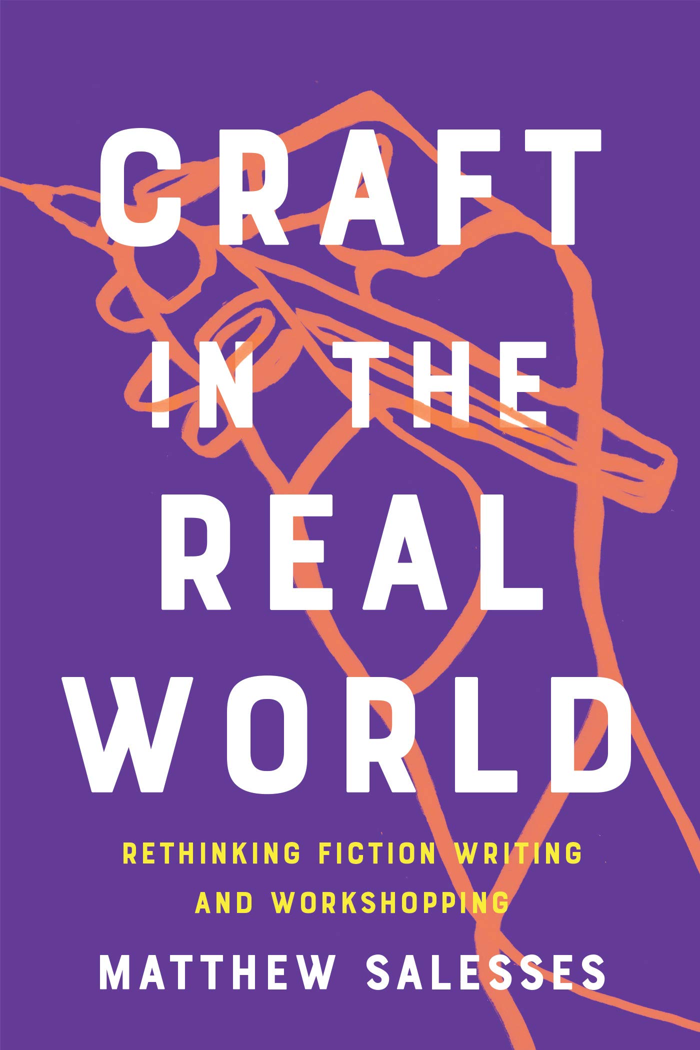 [EPUB] Craft in the Real World: Rethinking Fiction Writing and Workshopping by Matthew Salesses
