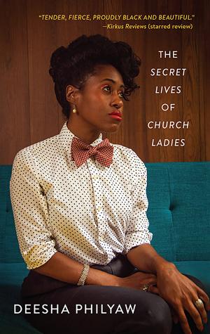 [EPUB] The Secret Lives of Church Ladies by Deesha Philyaw