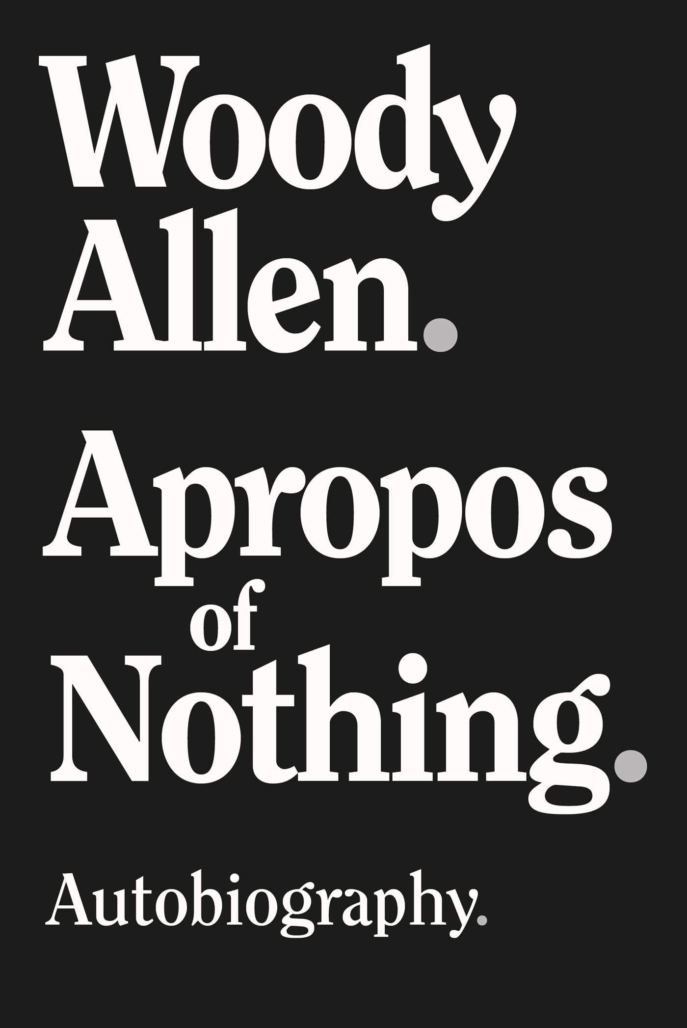 [EPUB] Apropos of Nothing by Woody Allen