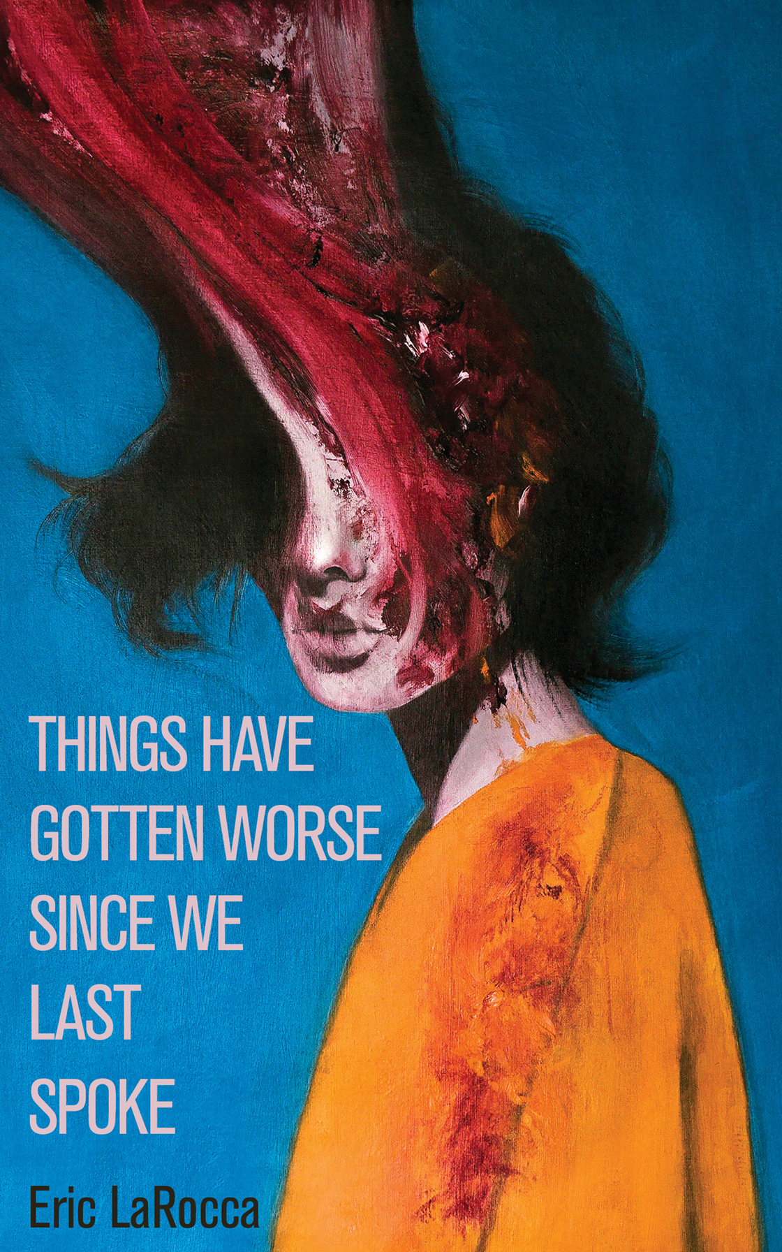 [EPUB] Things Have Gotten Worse Since We Last Spoke by Eric LaRocca