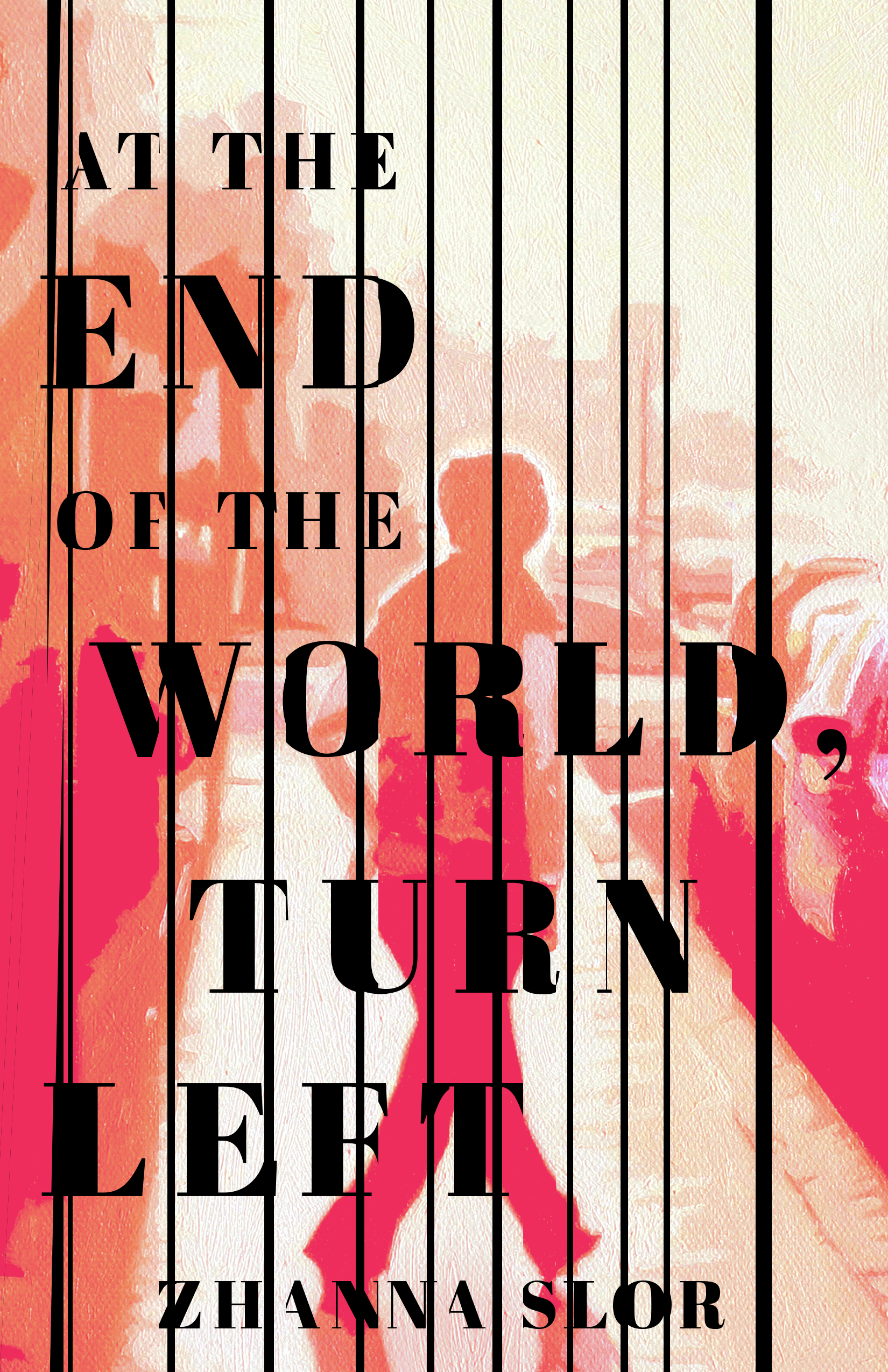 [EPUB] At the End of the World, Turn Left by Zhanna Slor