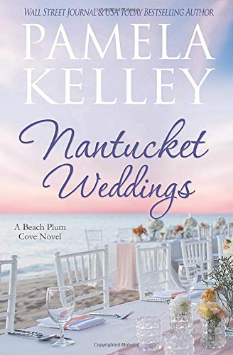 [EPUB] Nantucket Beach Plum Cove #5 Nantucket Weddings by Pamela M. Kelley