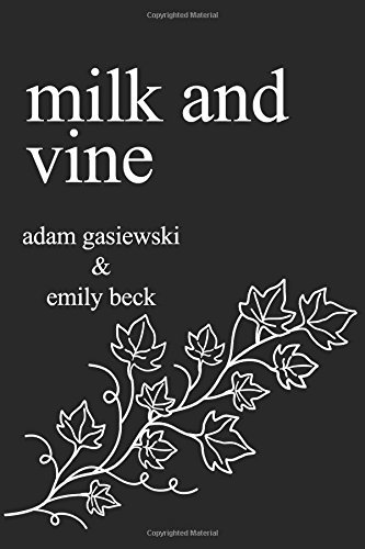 [EPUB] Milk and Vine: Inspirational Quotes From Classic Vines by Adam Gasiewski ,  Emily Beck