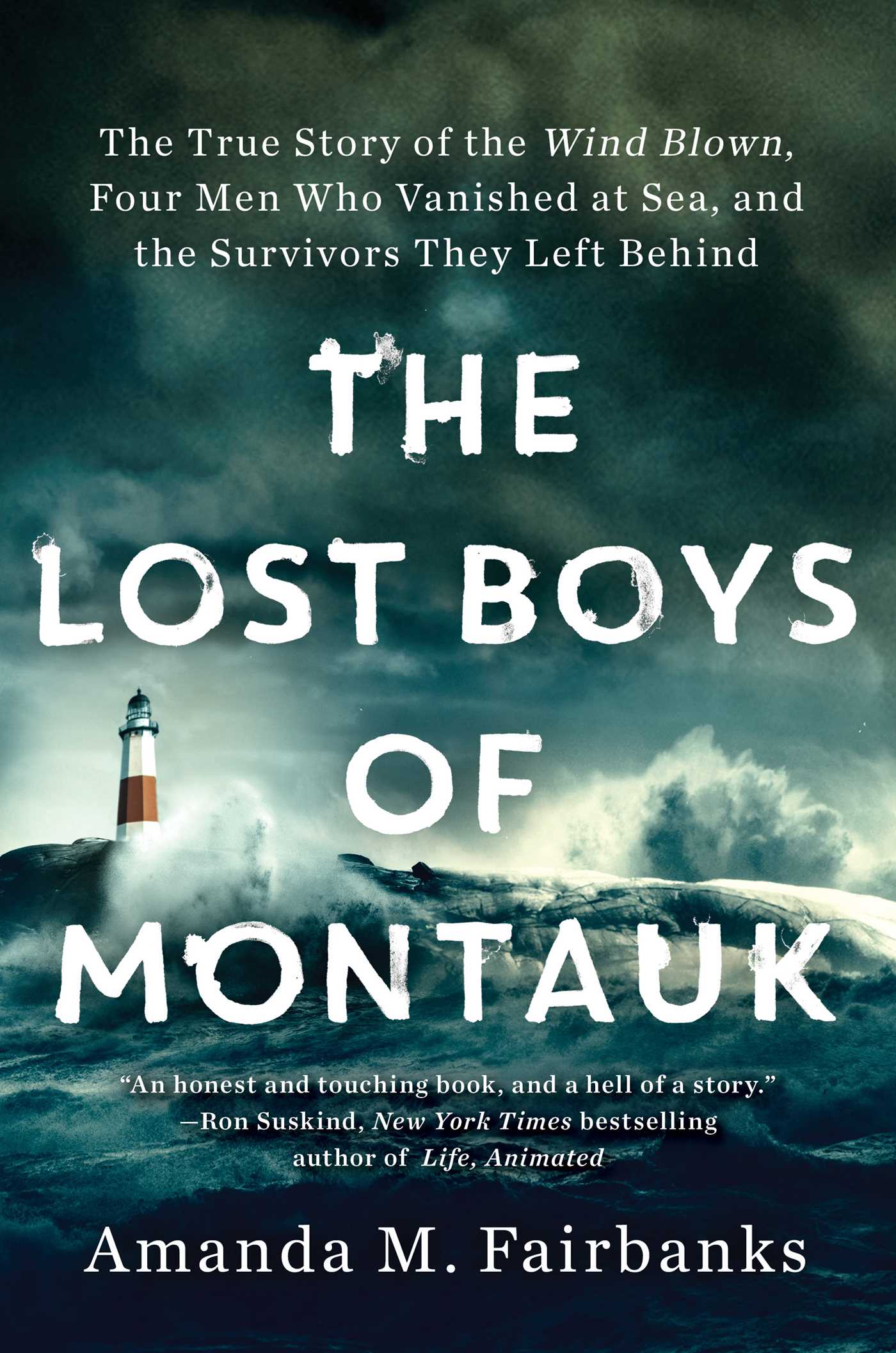 [EPUB] The Lost Boys of Montauk: The True Story of the Wind Blown, Four Men Who Vanished at Sea, and the Survivors They Left Behind by Amanda M. Fairbanks