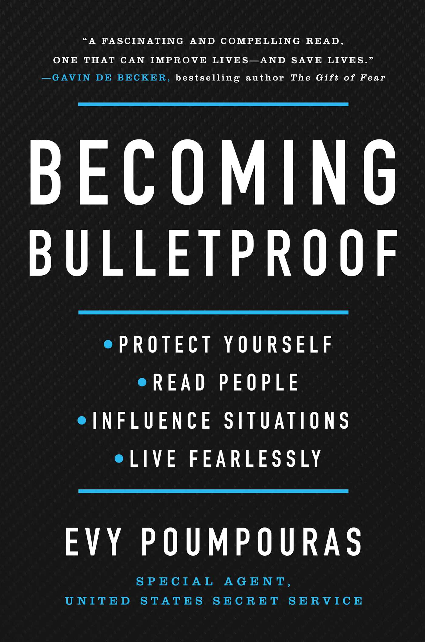 [EPUB] Becoming Bulletproof: Protect Yourself, Read People, Influence Situations, and Live Fearlessly by Evy Poumpouras