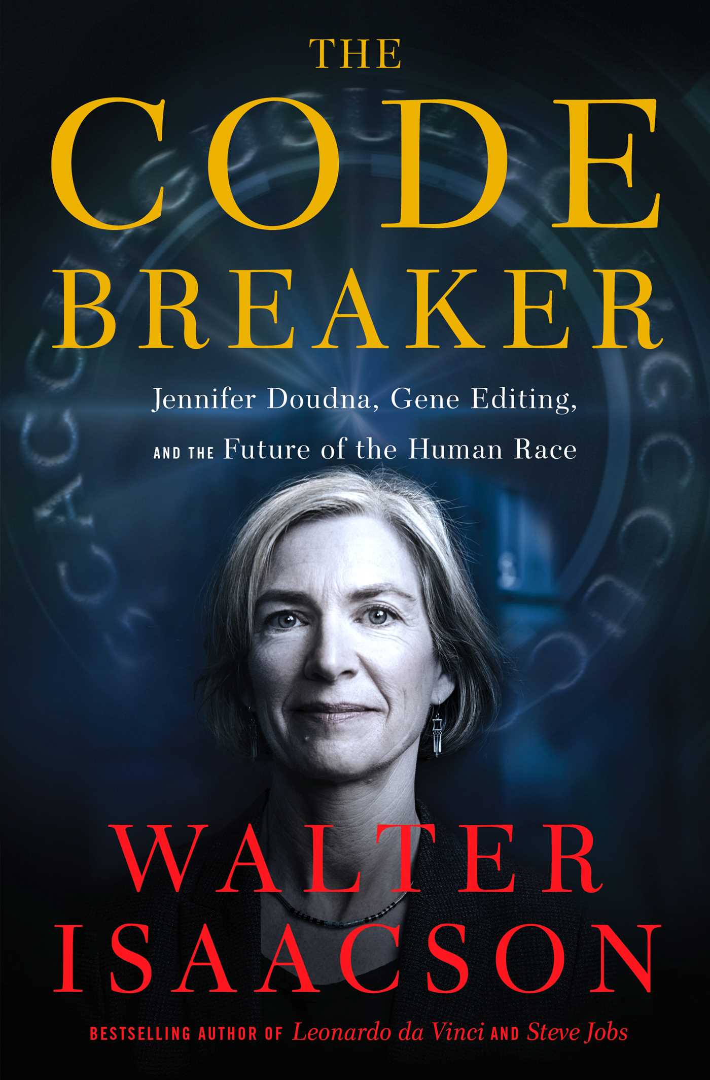 [EPUB] The Code Breaker: Jennifer Doudna, Gene Editing, and the Future of the Human Race by Walter Isaacson